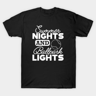 Baseball - Summer nights and ballpark lights T-Shirt